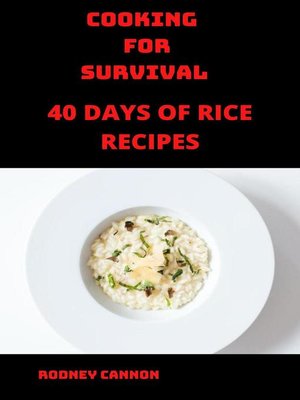 cover image of Cooking for Survival 40 Days of Rice Recipes